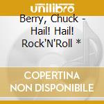 Berry, Chuck - Hail! Hail! Rock'N'Roll * cd
