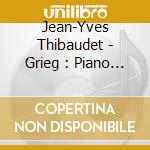 Jean-Yves Thibaudet - Grieg : Piano Concerto/Chopin: Piano cd