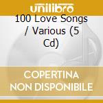 100 Love Songs / Various (5 Cd) cd