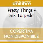 Pretty Things - Silk Torpedo cd