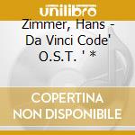 Zimmer, Hans - Da Vinci Code' O.S.T. ' * cd