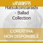 Hatsukoinoarashi - Ballad Collection cd