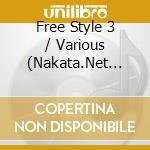 Free Style 3 / Various (Nakata.Net Selection) cd