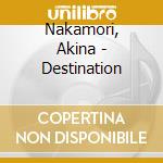 Nakamori, Akina - Destination cd