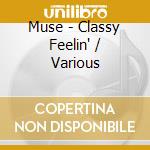 Muse - Classy Feelin' / Various cd