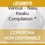 Various - Nasu Kisaku Compilation * cd