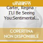 Carter, Regina - I'Ll Be Seeing You:Sentimental Jou * cd