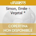 Simon, Emilie - Vegetal * cd