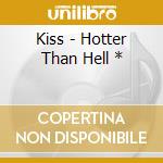 Kiss - Hotter Than Hell * cd