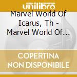 Marvel World Of Icarus, Th - Marvel World Of Icarus cd