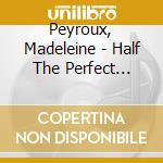 Peyroux, Madeleine - Half The Perfect World * cd