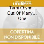Tami Chynn - Out Of Many... One cd