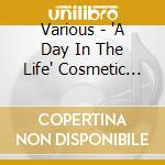 Various - 'A Day In The Life' Cosmetic Room Mu cd