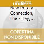 New Rotary Connection, The - Hey, Love * cd