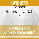 Scissor Sisters - Ta-Dah * cd