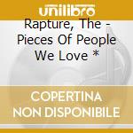 Rapture, The - Pieces Of People We Love * cd