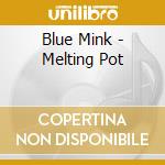 Blue Mink - Melting Pot cd