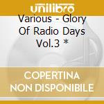 Various - Glory Of Radio Days Vol.3 * cd