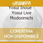 Yosui Inoue - Yosui Live Modorimichi cd