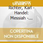 Richter, Karl - Handel: Messiah - Highlights cd musicale di Richter, Karl