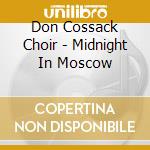 Don Cossack Choir - Midnight In Moscow cd musicale di Don Cossack Choir