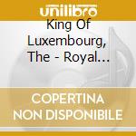 King Of Luxembourg, The - Royal Bastard cd