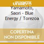 Yamamoto, Saori - Blue Energy / Torezoa cd