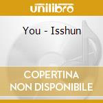 You - Isshun cd