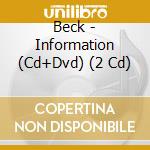 Beck - Information (Cd+Dvd) (2 Cd) cd musicale di Beck