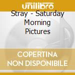 Stray - Saturday Morning Pictures cd
