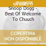 Snoop Dogg - Best Of Welcome To Chuuch cd