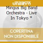 Mingus Big Band Orchestra - Live In Tokyo * cd