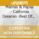 Mamas & Papas - California Dreamin -Best Of Mam cd