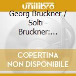 Georg Bruckner / Solti - Bruckner: Symphony 6 cd