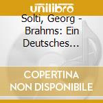 Solti, Georg - Brahms: Ein Deutsches Requiem cd