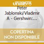 Peter Jablonski/Vladimir A - Gershwin: Piano Concerto. Etc. cd