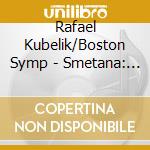 Rafael Kubelik/Boston Symp - Smetana: Ma Vlast cd