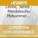 Levine, James - Mendelssohn: Midsummer Night'S Dream cd