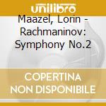 Maazel, Lorin - Rachmaninov: Symphony No.2 cd