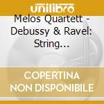 Melos Quartett - Debussy & Ravel: String Quartets cd