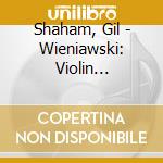 Shaham, Gil - Wieniawski: Violin Concertos / Saras cd