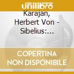 Karajan, Herbert Von - Sibelius: Symphonies No.5 & No.7 / T cd