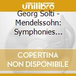 Georg Solti - Mendelssohn: Symphonies No.3 'Scotti cd
