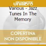 Various - Jazz Tunes In The Memory cd