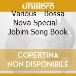 Various - Bossa Nova Special - Jobim Song Book cd