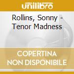 Rollins, Sonny - Tenor Madness cd musicale di Rollins, Sonny