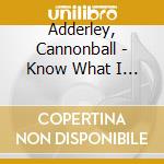 Adderley, Cannonball - Know What I Mean? cd