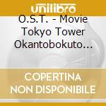 O.S.T. - Movie Tokyo Tower Okantobokuto Toki cd