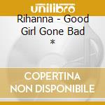 Rihanna - Good Girl Gone Bad * cd