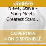 Nieve, Steve - Sting Meets Greatest Stars Welcome T cd
